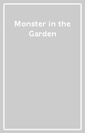 Monster in the Garden