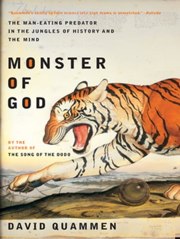Monster of God: The Man-Eating Predator in the Jungles of History and the Mind - David Quammen