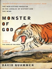 Monster of God: The Man-Eating Predator in the Jungles of History and the Mind