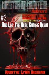 Monster of Monsters: Series One Mortem s Basement Level #3 And Let The Real Games Begin: Gold Star Edition