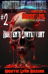 Monster of Monsters: Series One Mortem s Basement Level #2 Mortem s Contestant: Gold Star Edition