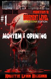 Monster of Monsters: Series One Mortem s Basement Level #1 Mortem s Opening: Gold Star Edition