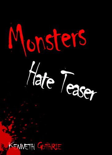 Monsters Hate Teaser - Kenneth Guthrie