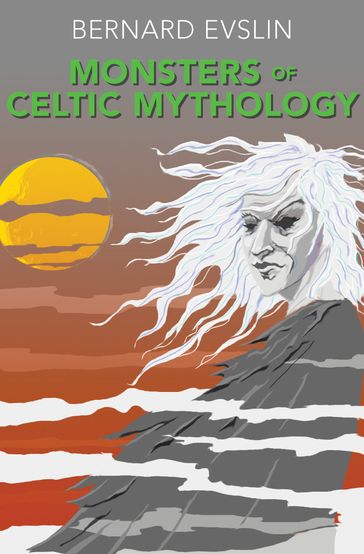 Monsters of Celtic Mythology - Bernard Evslin