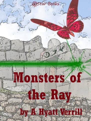 Monsters of the Ray - A Hyatt Verrill