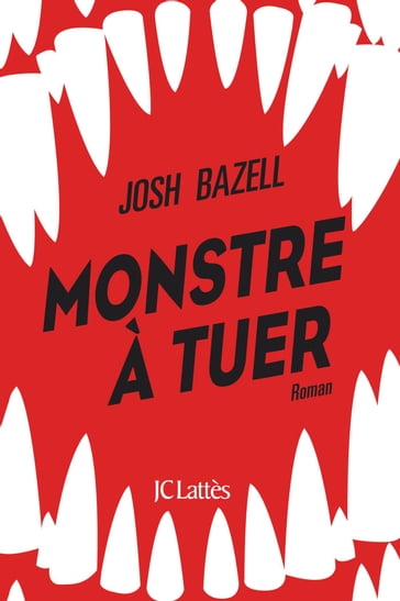 Monstre à tuer - Josh Bazell