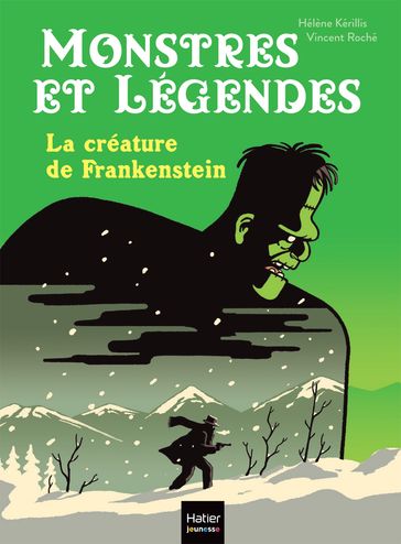 Monstres et légendes - La créature de Frankenstein - CE1/CE2 8/9 ans - Hélène Kérillis