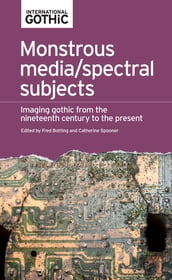 Monstrous media/spectral subjects