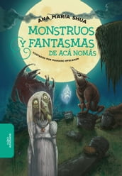 Monstruos y fantasmas de acá nomás