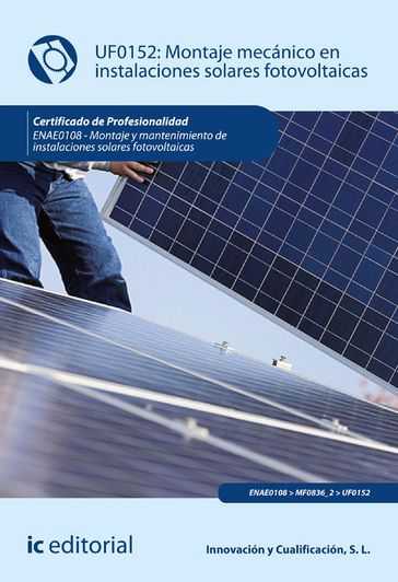 Montaje mecánico en instalaciones solares fotovoltaicas. ENAE0108 - Innovación y Cualificación S. L.