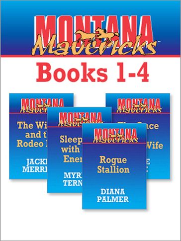 Montana Mavericks Books 1-4 - Diana Palmer - Jackie Merritt - Myrna Temte - Laurie Paige