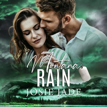 Montana Rain - Josie Jade