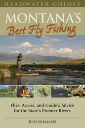 Montana s Best Fly Fishing