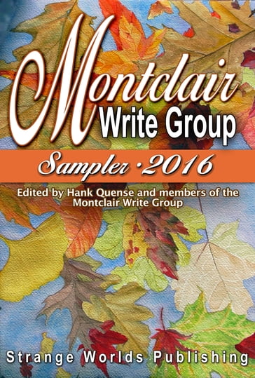 Montclair Write Group Sampler 2016 - Hank Quense