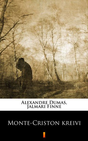 Monte-Criston kreivi - Alexandre Dumas - Jalmari Finne