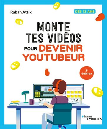 Monte tes vidéos pour devenir youtubeur - Rabah Attik