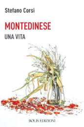 Montedinese. Una vita