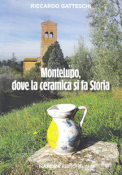 Montelupo, dove la ceramica si fa storia