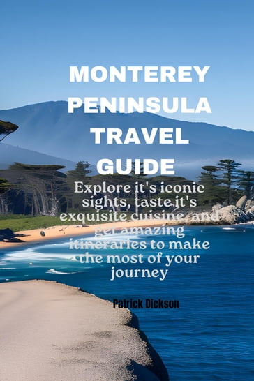 Monterey Peninsula Travel Guide - Patrick Dickson