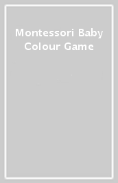 Montessori Baby Colour Game