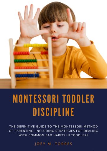 Montessori Toddler Discipline - Dr. Joey M. Torres