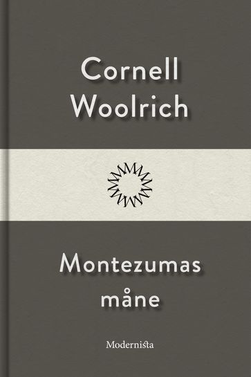 Montezumas mane - Cornell Woolrich - Lars Sundh