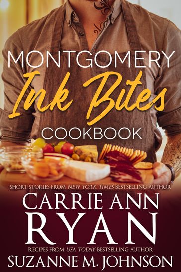 Montgomery Ink Bites Cookbook - Carrie Ann Ryan - Suzanne M. Johnson