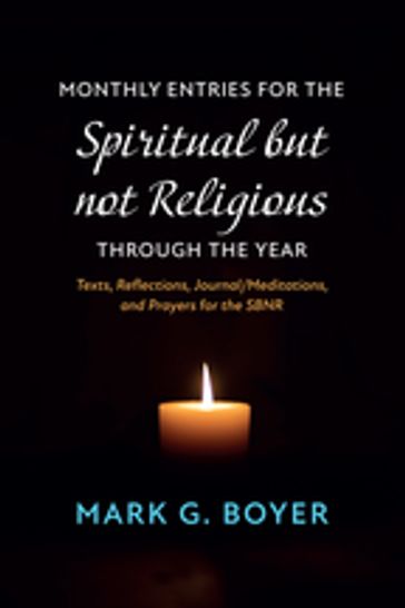Monthly Entries for the Spiritual but not Religious through the Year - Mark G. Boyer