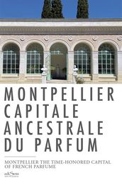 Montpellier capitale ancestrale du parfum