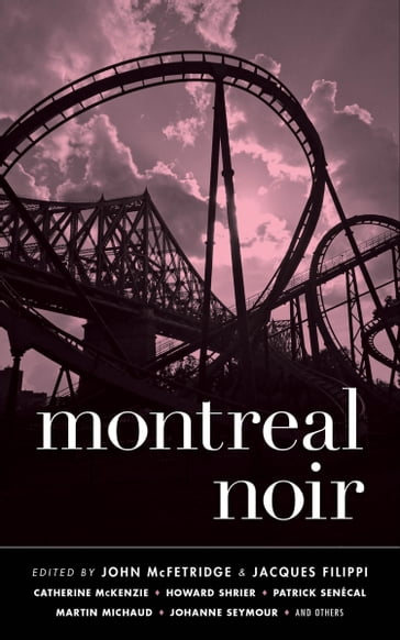 Montreal Noir - Jacques Filippi - John McFetridge