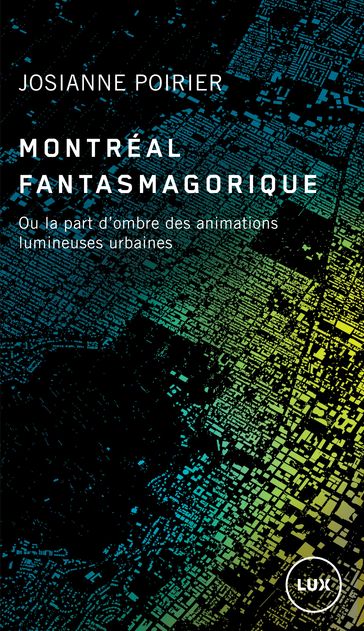 Montréal fantasmagorique - Josianne Poirier
