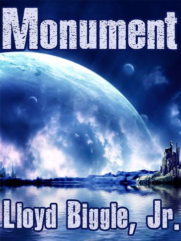 Monument: A Science Fiction Novel - Lloyd Biggle Jr.