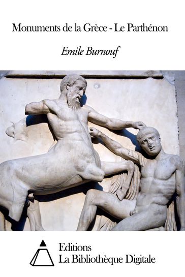 Monuments de la Grèce - Le Parthénon - Emile Burnouf