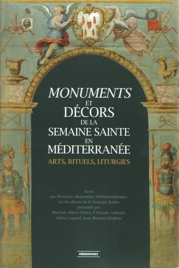 Monuments et décors de la Semaine Sainte en Méditerranée - Collectif