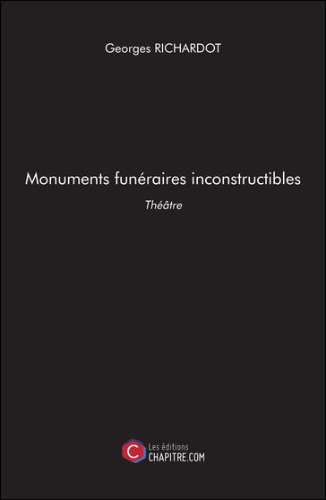 Monuments funéraires inconstructibles - Georges Richardot