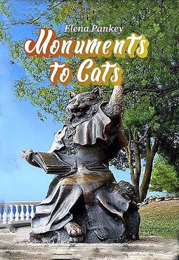 Monuments to Cats - Elena Pankey