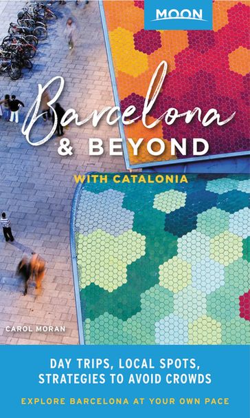 Moon Barcelona & Beyond: With Catalonia - Carol Moran