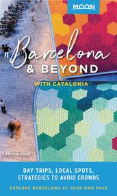 Moon Barcelona & Beyond: With Catalonia