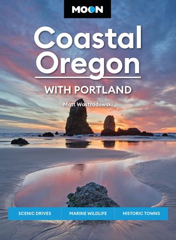 Moon Coastal Oregon: With Portland - Matt Wastradowski - Moon Travel Guides