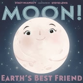 Moon! Earth s Best Friend