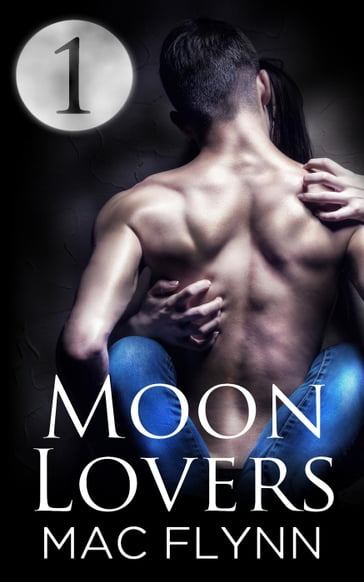 Moon Lovers #1 (Werewolf Shifter Romance) - Mac Flynn