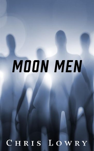 Moon Men - Chris Lowry