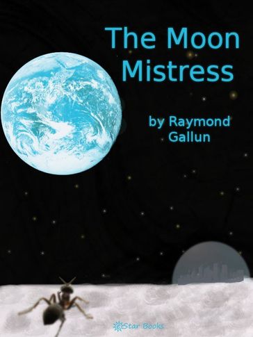 Moon Mistress - Raymond Gallun