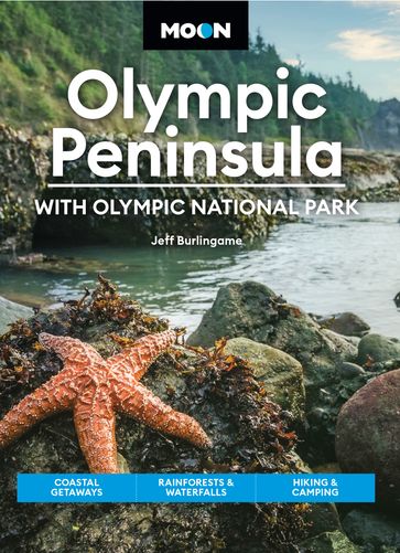 Moon Olympic Peninsula: With Olympic National Park - Jeff Burlingame - Moon Travel Guides