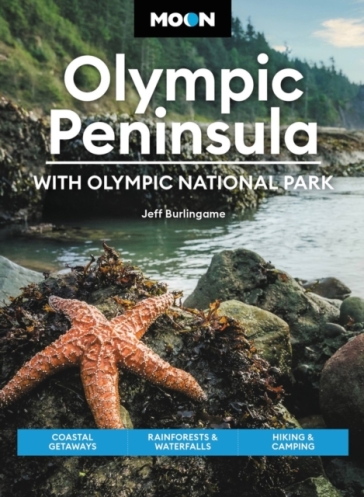 Moon Olympic Peninsula: With Olympic National Park (Fifth Edition) - Jeff Burlingame