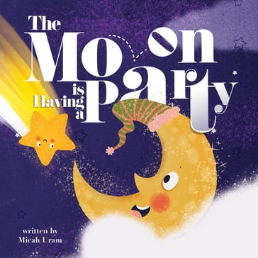 Moon is Having a Party - Micah Uram