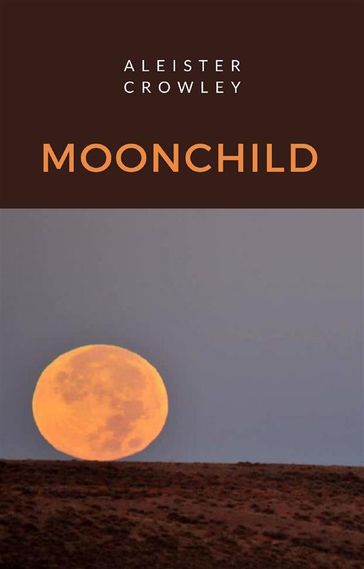 Moonchild (traduzido) - Aleister Crowley - Armando Vagnoni