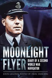 Moonlight Flyer: Diary of a Second World War Navigator