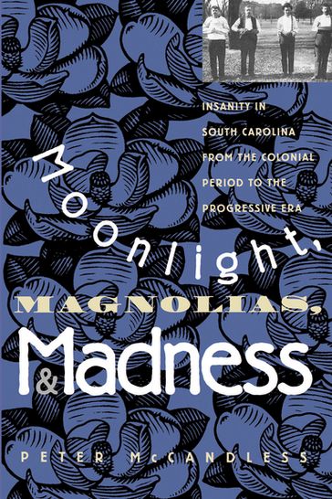 Moonlight, Magnolias, and Madness - Peter McCandless