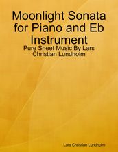Moonlight Sonata for Piano and Eb Instrument - Pure Sheet Music By Lars Christian Lundholm